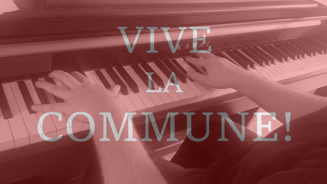 Piano/Vocals: La marseillaise de la Commune
