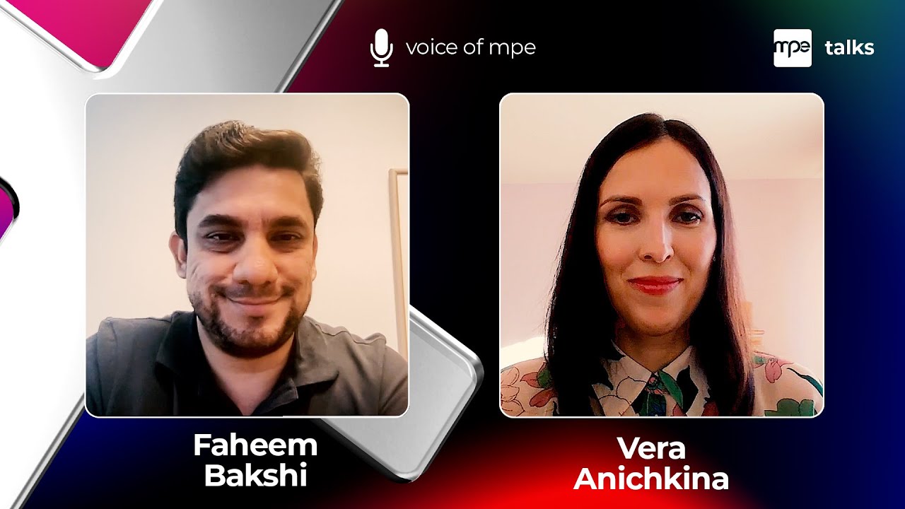 mpe talks with Vera Anichkina and Faheem Bakshi