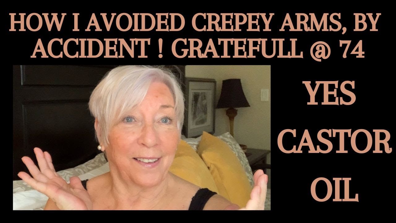HOW I AVOIDED CREPEY ARMS WITH CASTOR OIL BY ACCIDENT