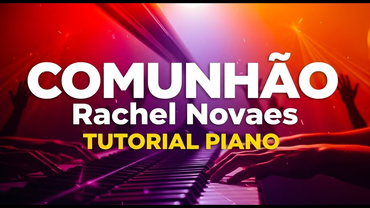 Como tocar - COMUNHÃO   - Rachel Novaes - Tutorial Piano