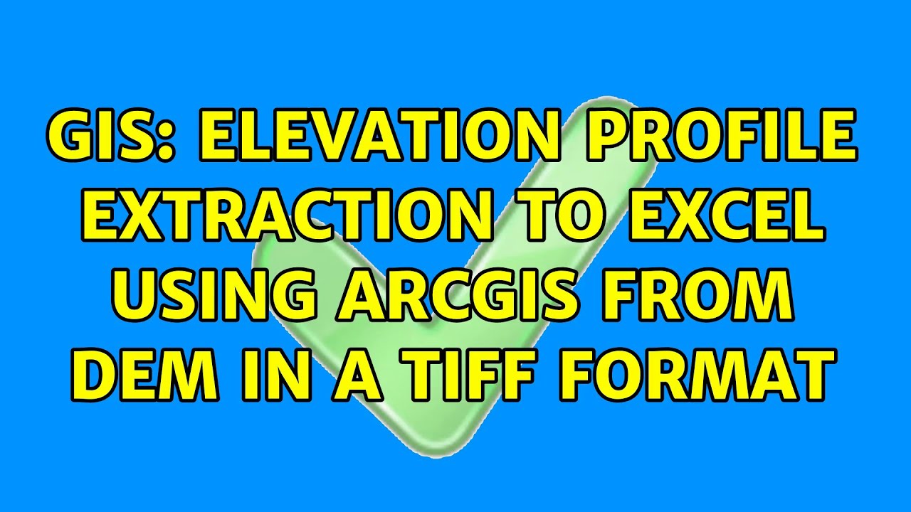 GIS: Elevation profile extraction to excel using ArcGIS from DEM in a tiff format