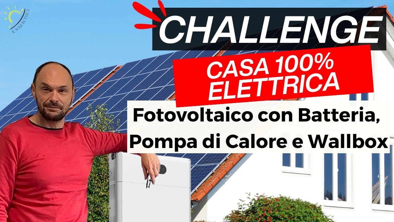 🔥 Challenge CASA 100% ELETTRICA: Fotovoltaico con Accumulo, Pompa di Calore e Wall Box 🚗