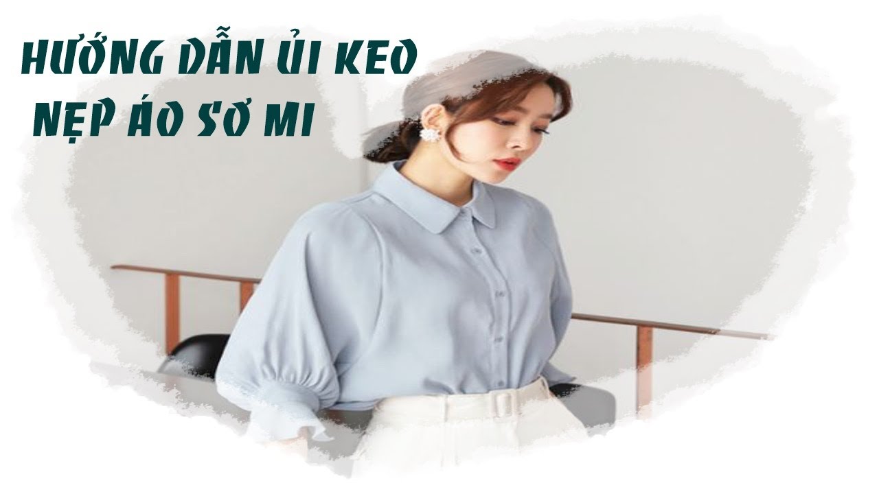 Hướng dẫn ủi nẹp keo áo sơ mi. Nhanh, dễ hiểu 👍