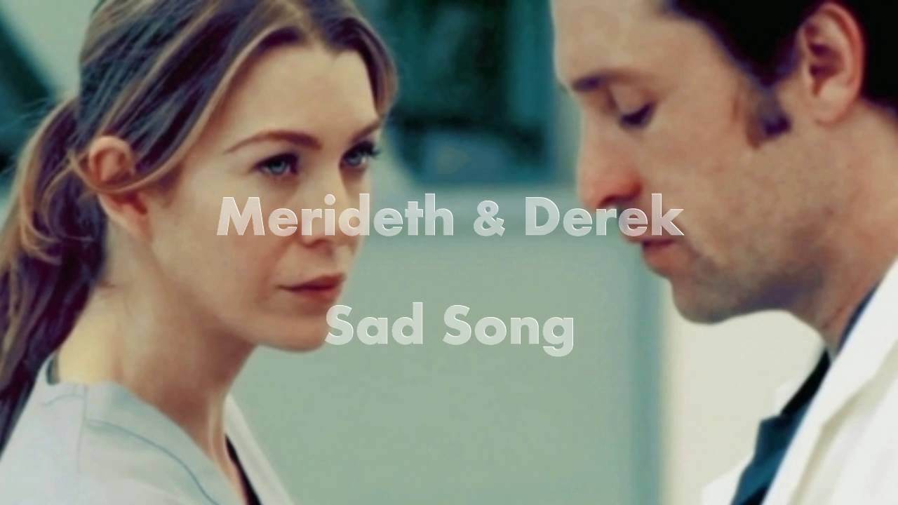 Meredith and Derek Sad Song