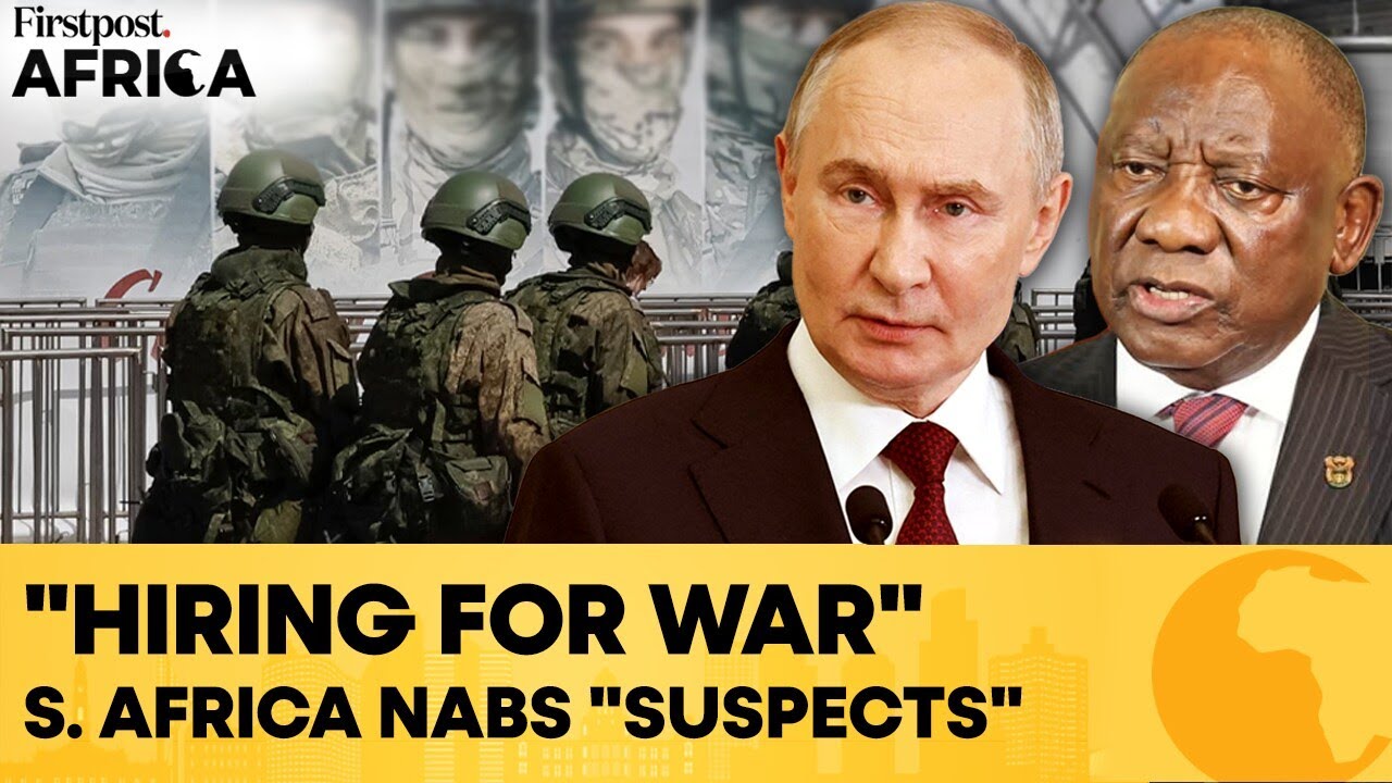 South Africa Makes Arrests Over Alleged Recruitment in Russia-Ukraine War | Firstpost Africa | N18G