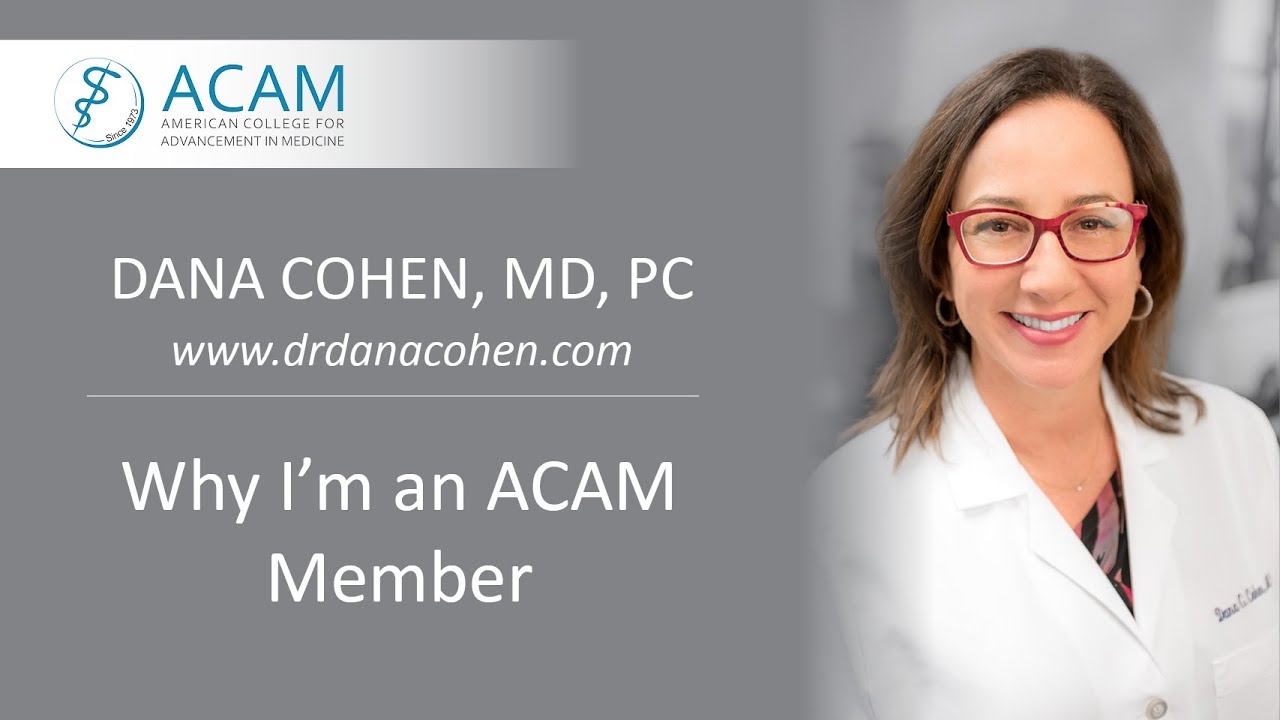 Dr. Dana Cohen: Why I'm an ACAM Member