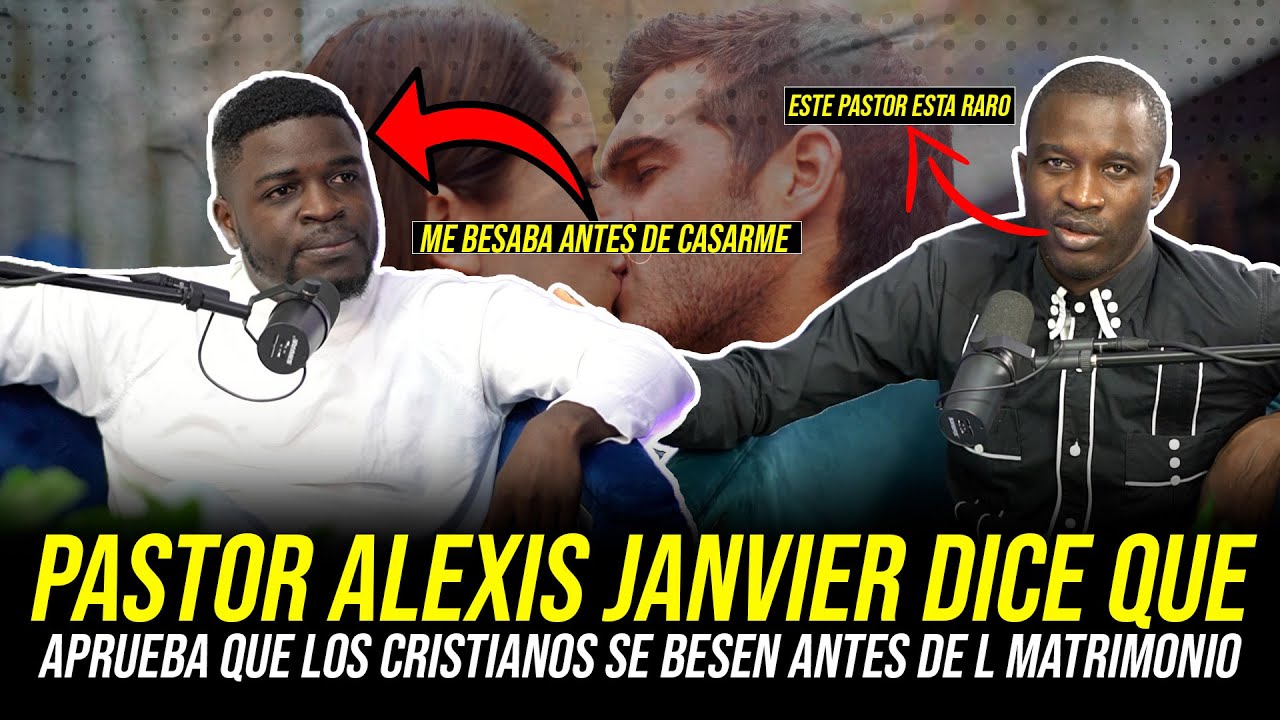 PASTOR ALEXIS JANVIER APRUEBA QUE LOS CRISTIANOS SE BESEN EN EL NOVIAZGO - WESTER PAUL