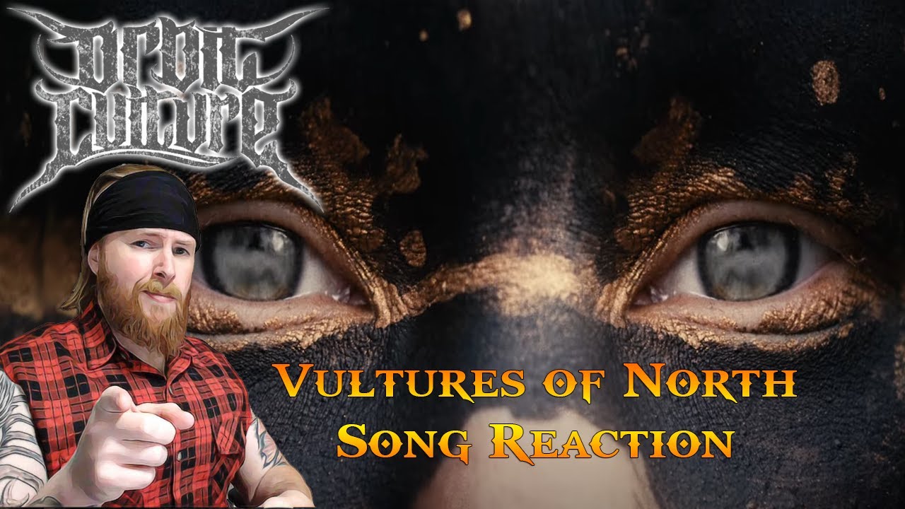 ORBIT CULTURE - Vultures of North (Song Reaction)