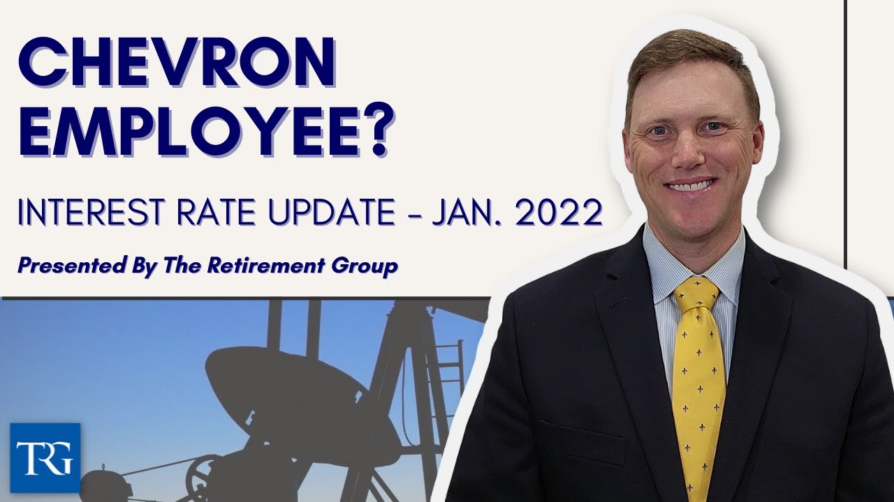 Chevron Interest Rate Update January 2022. Will Rising Interest Rates Reduce Your Pension?