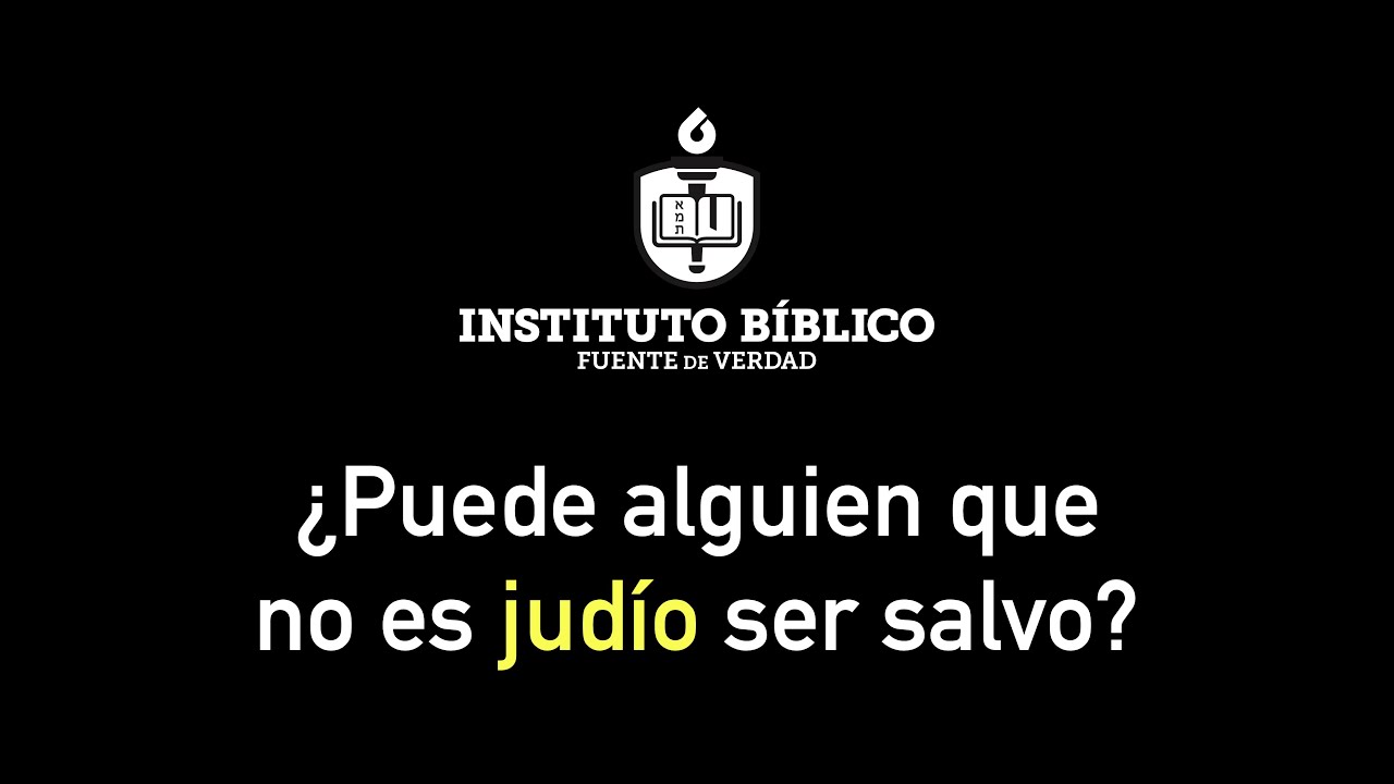 ¿Puede alguien que no es judío ser salvo?