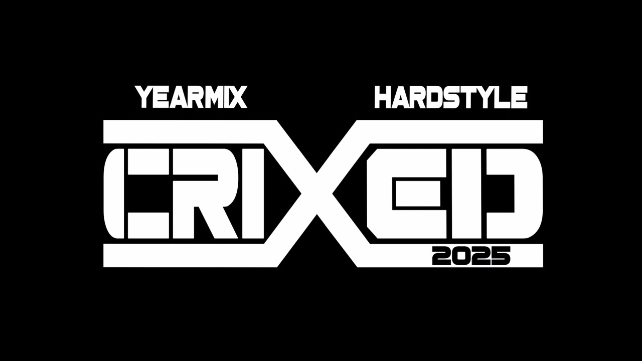 CRIXED - HARDSTYLE YEARMIX 2025