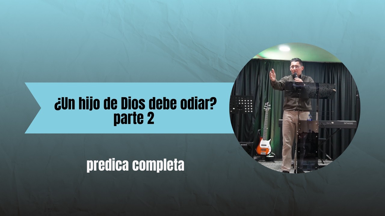 ¿ Un hijo de Dios debe odiar? | Parte 2