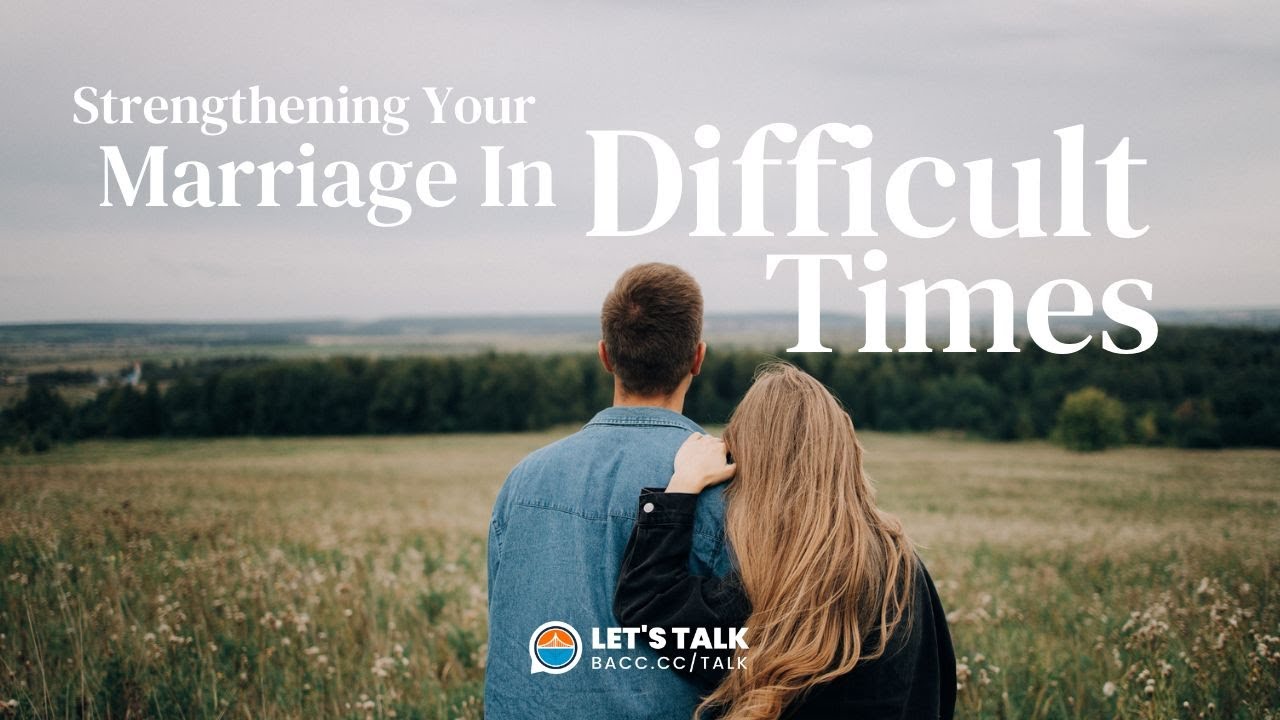 Strengthening Your Marriage In Difficult Times | Let’s Talk | Bay Area Christian Church
