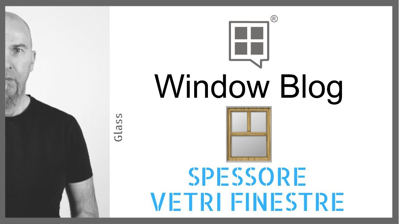 SPESSORE VETRI FINESTRE: come scegliere quello giusto!