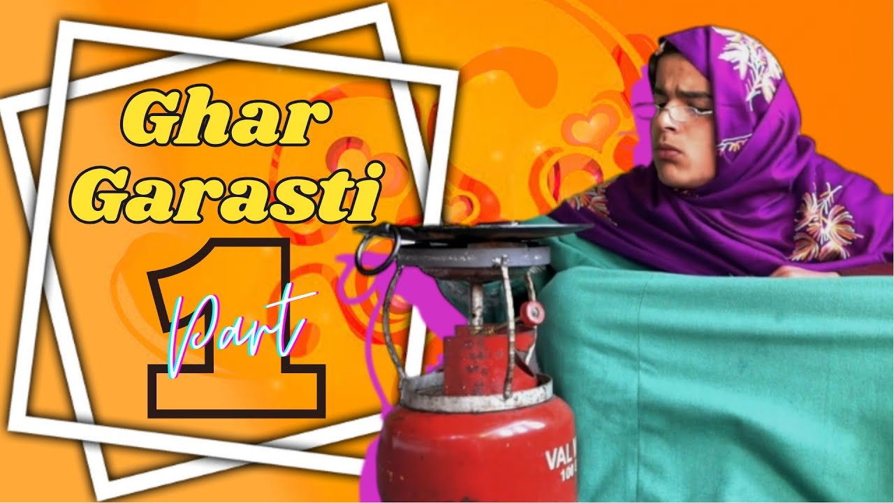 GHAR GARASTI - Part 1 | Kashmiri Drama | Kar Shoaeb