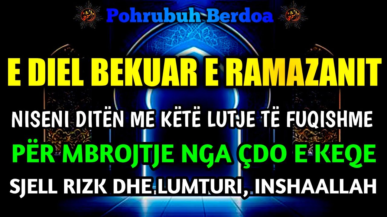 🤲🏻 E Diel RAMAZANIT☝🏻 Dhikri i Përditshëm që Hap Rizkun, Largon të Keqen dhe Mbush Zemrën me Lumturi
