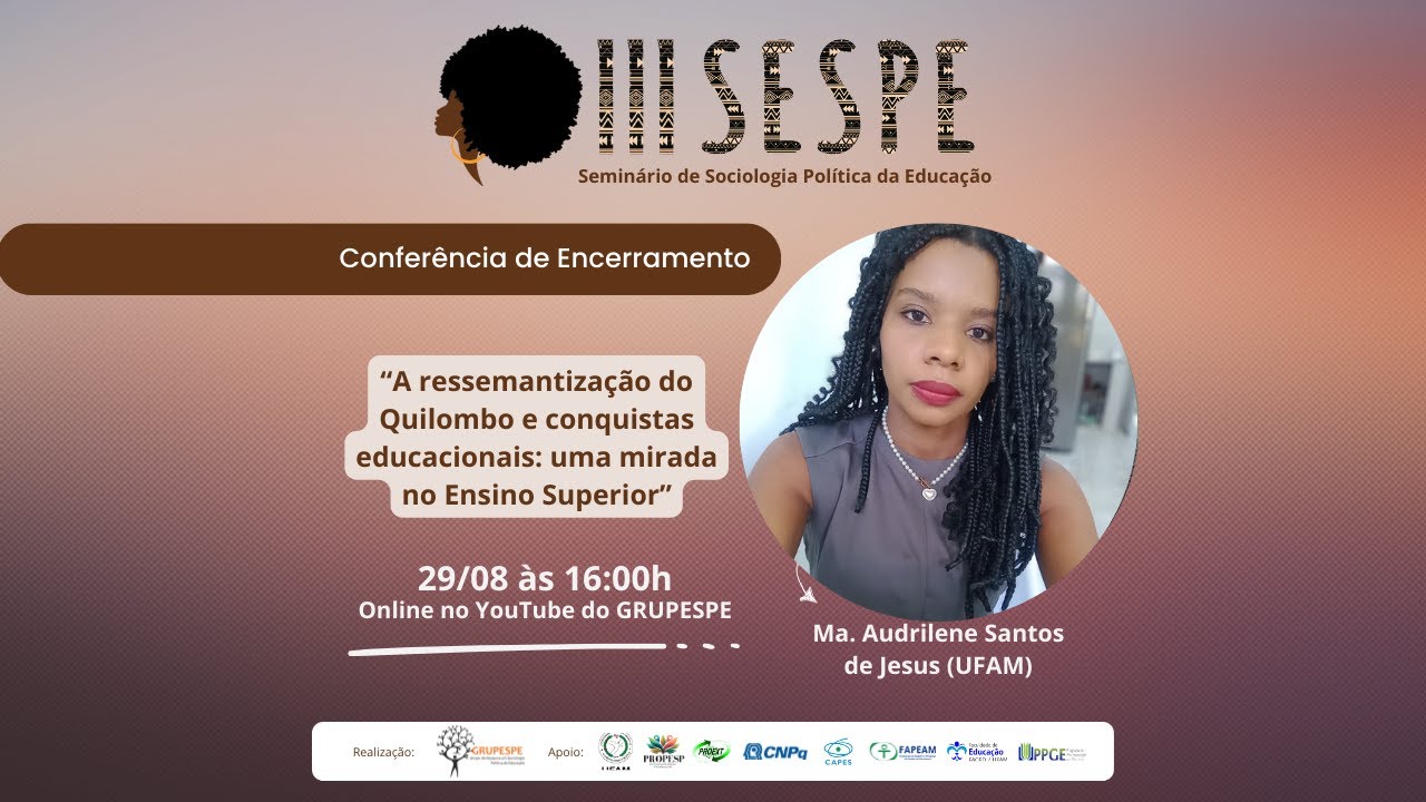 III SESPE - Conferência de Encerramento “A ressemantização do Quilombo e conquistas educacionais