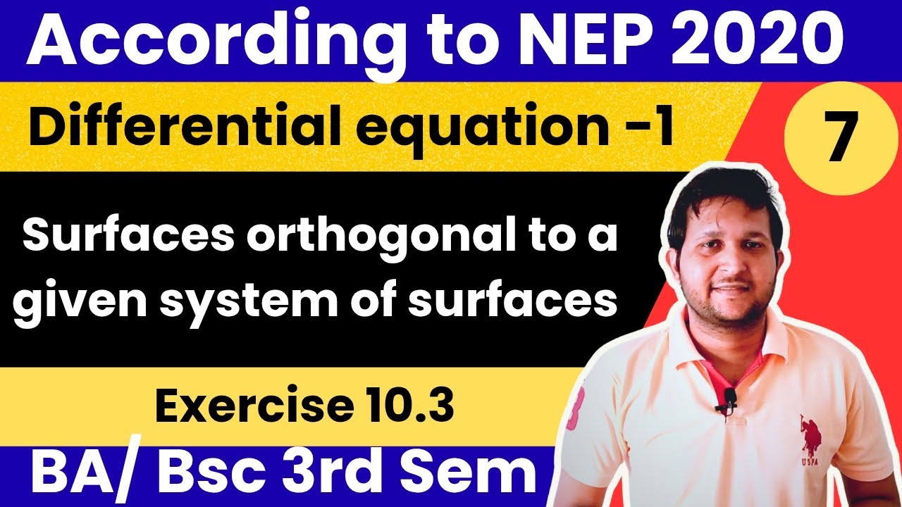 Surfaces orthogonal to a given system of surfaces | Differential equations exercise 10.3
