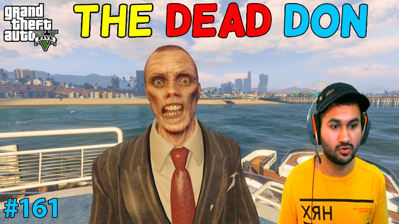GTA 5 : THE DEAD DON OF LOS SANTOS | GTA5 GAMEPLAY #161