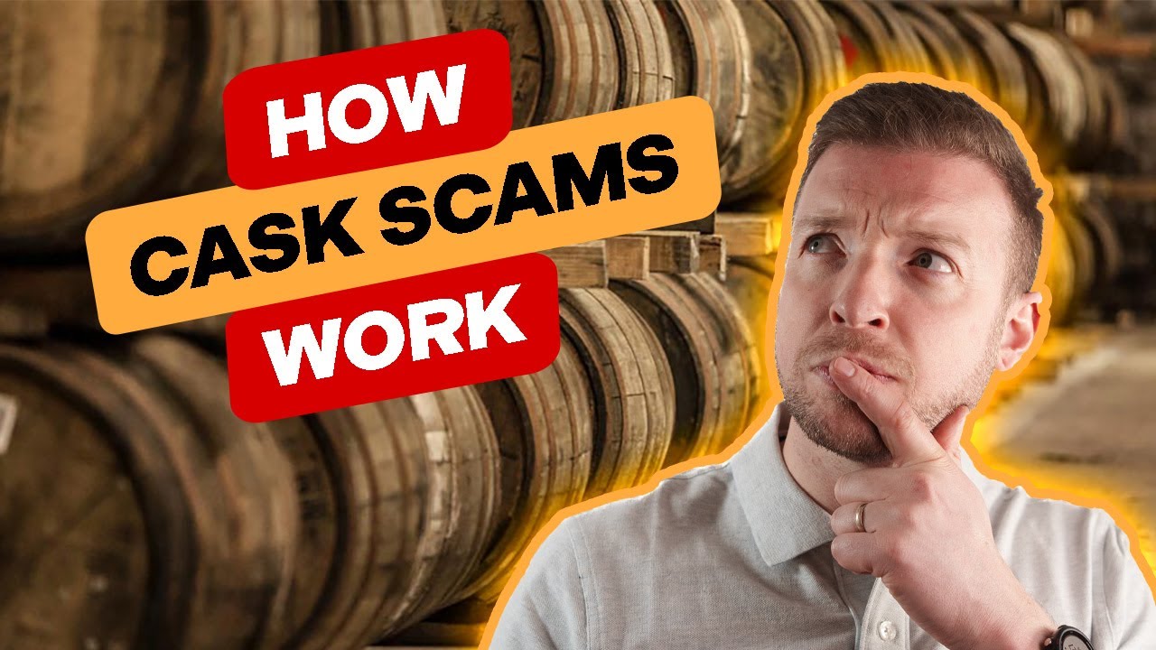 Whisky Cask Investment, The Law, The Scammers and You
