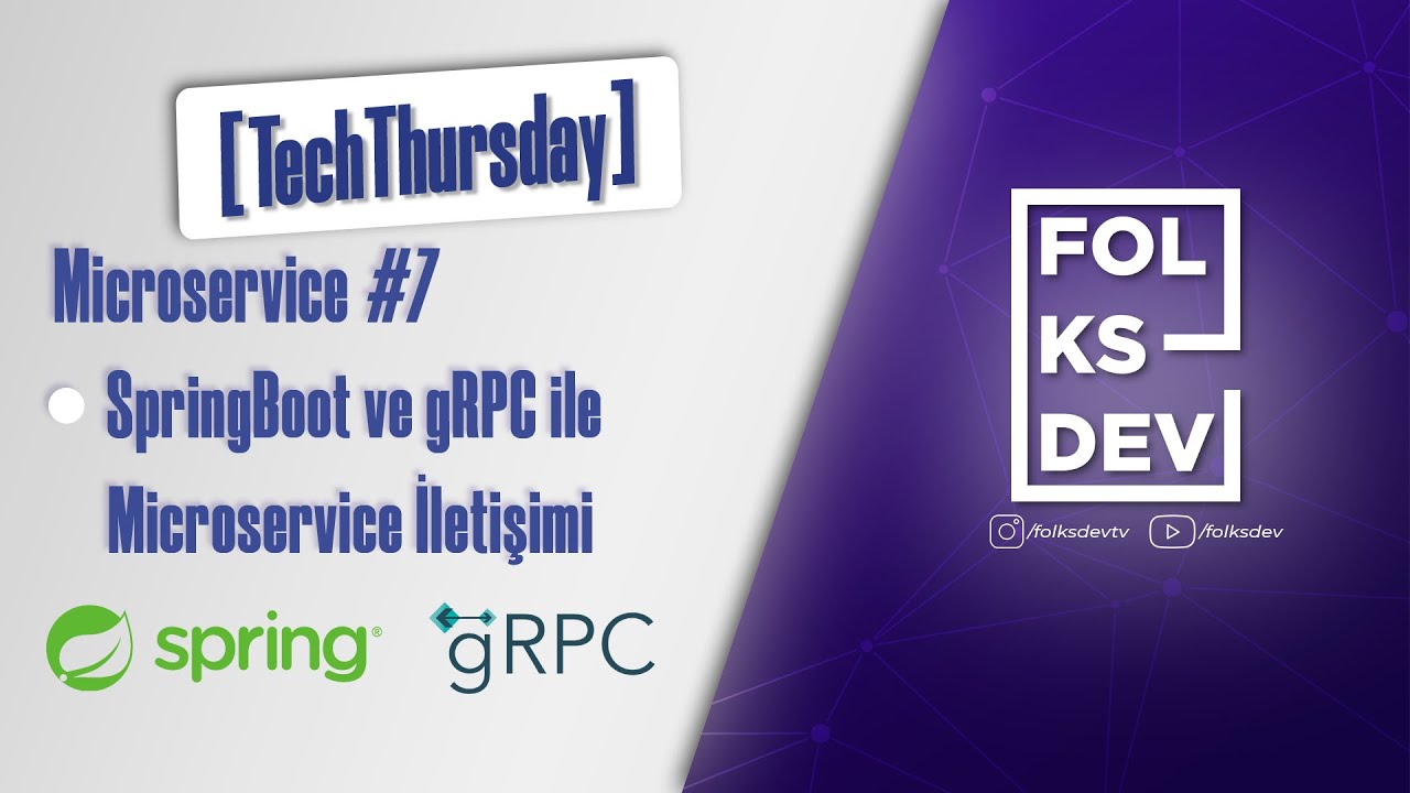 [TechThursday] Microservice #7 - SpringBoot ve gRPC ile Microservice İletişimi