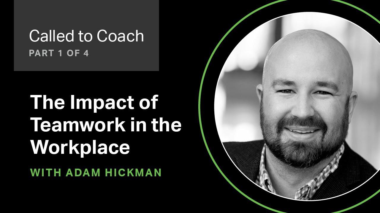 The Impact of Teamwork in the Workplace (Part 1) -- Called to Coach