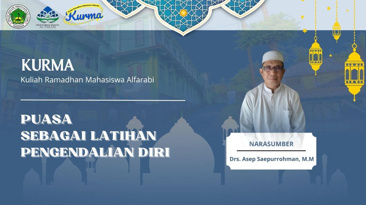 Juz 8 | Puasa sebagai Latihan Pengendalian Diri | Drs. Asep Saepurrohman, M. M