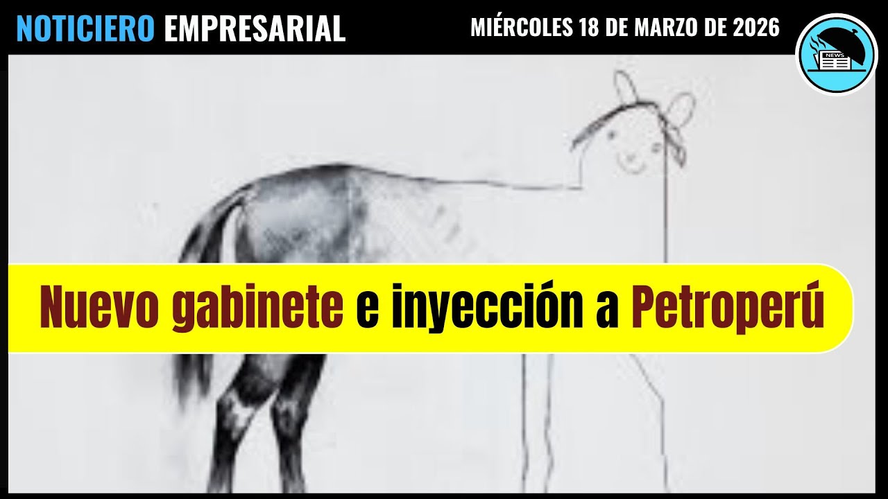 Nuevo gabinete y nuevos aires para Petroperú | noticieroeconómico