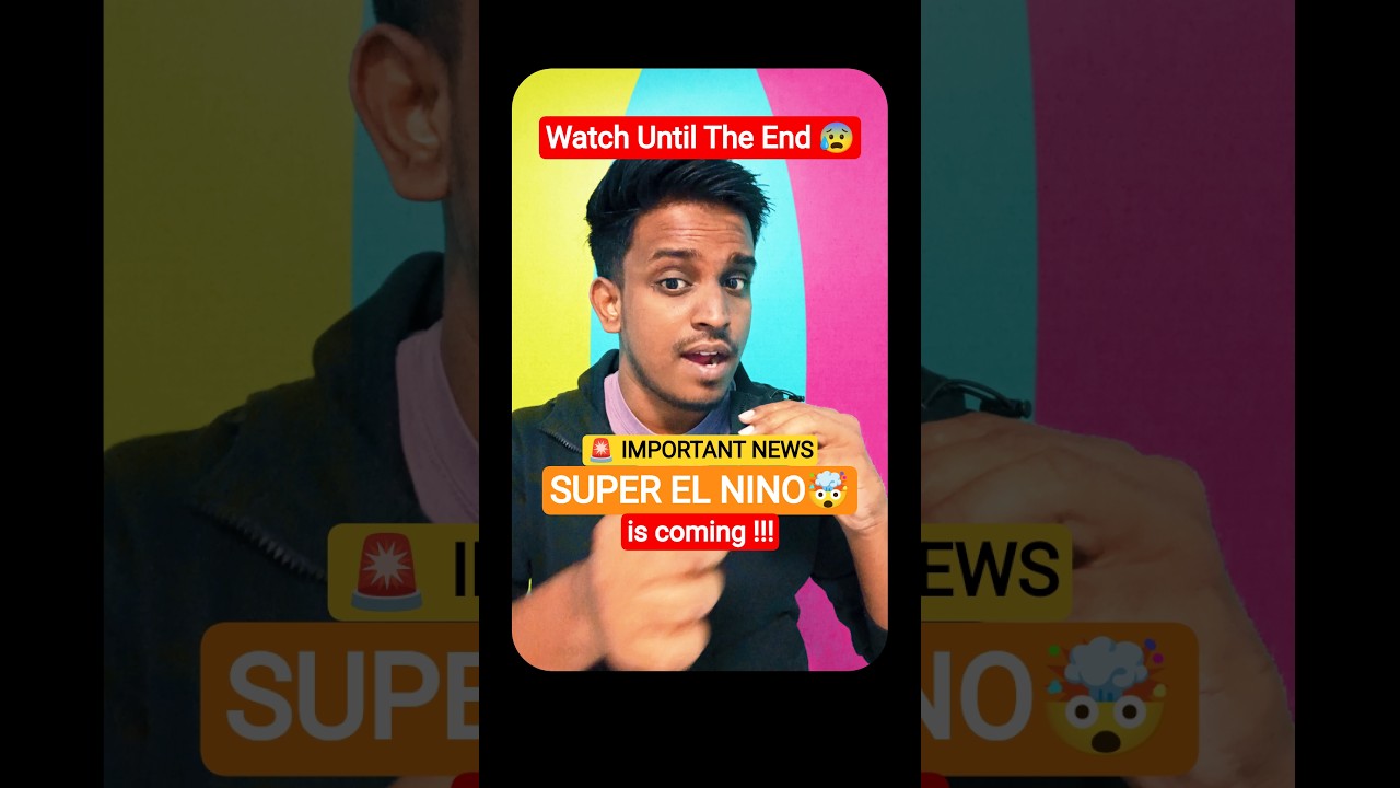 🚨Important News: 🌍 Super El Nino is Coming 🤯 | Watch Until the End 🔥 | Tamil Video | #tamilshorts
