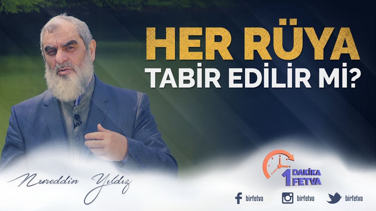 Her rüya tabir edilir mi? / Birfetva - Nureddin YILDIZ