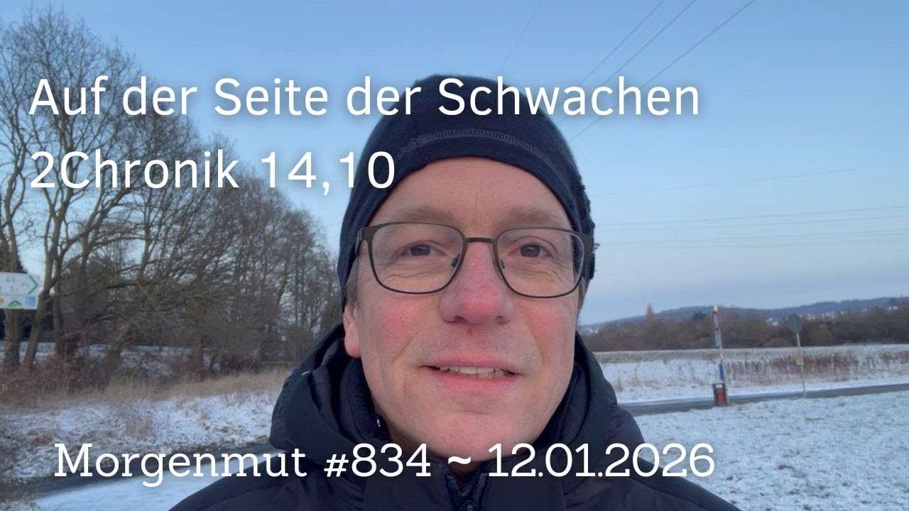 Auf der Seite der Schwachen | Morgenmut #834 | 12.01.2026