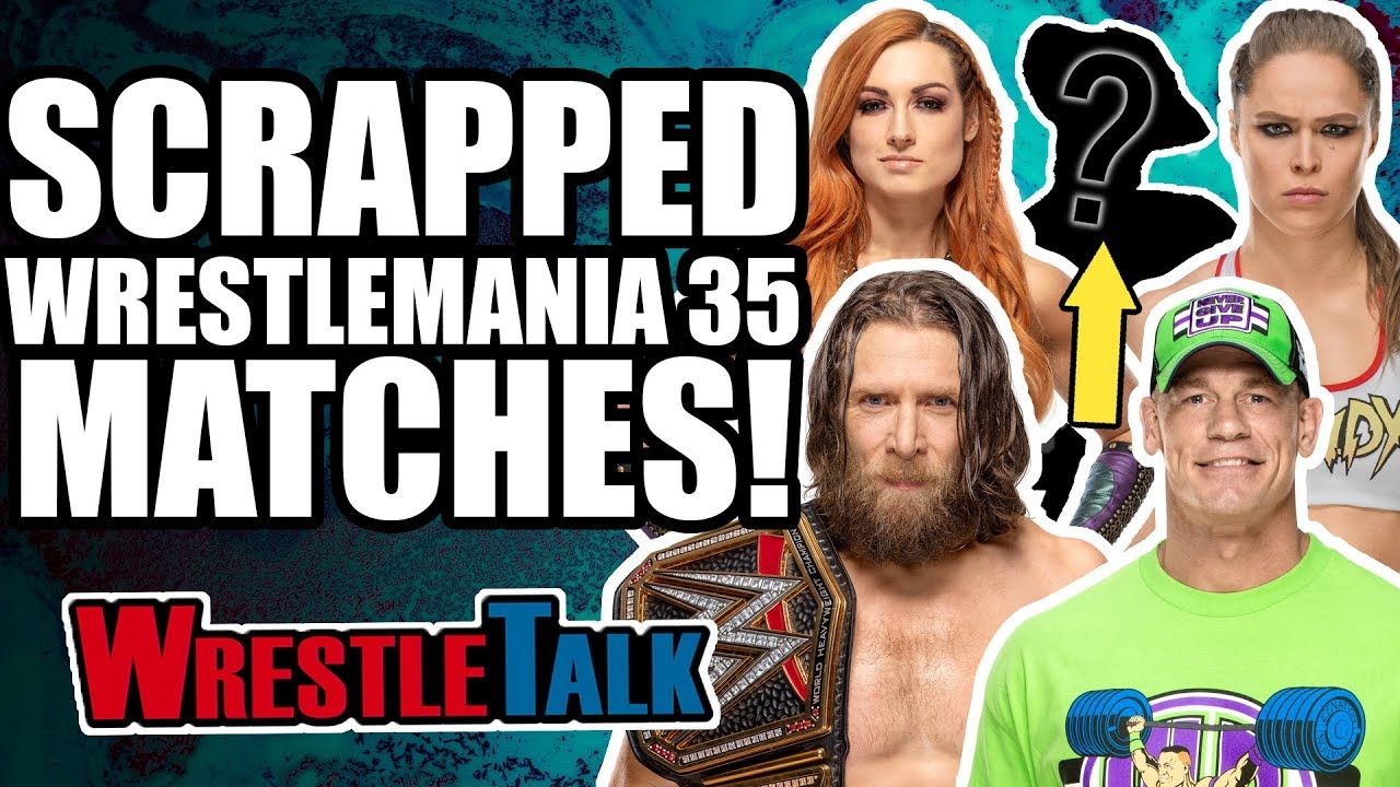 Every SCRAPPED WWE WrestleMania 35 Match! | WrestleTalk