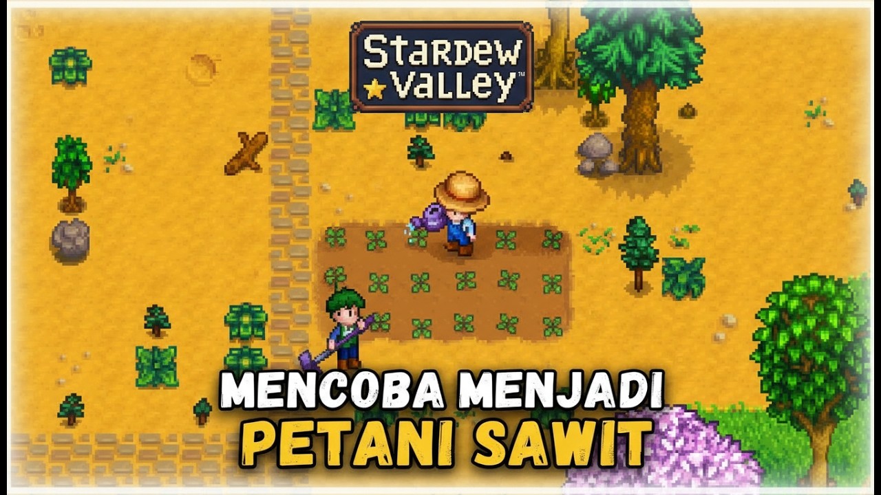 Day 3 Menjadi Petani Sawit! - Stardew Valley!