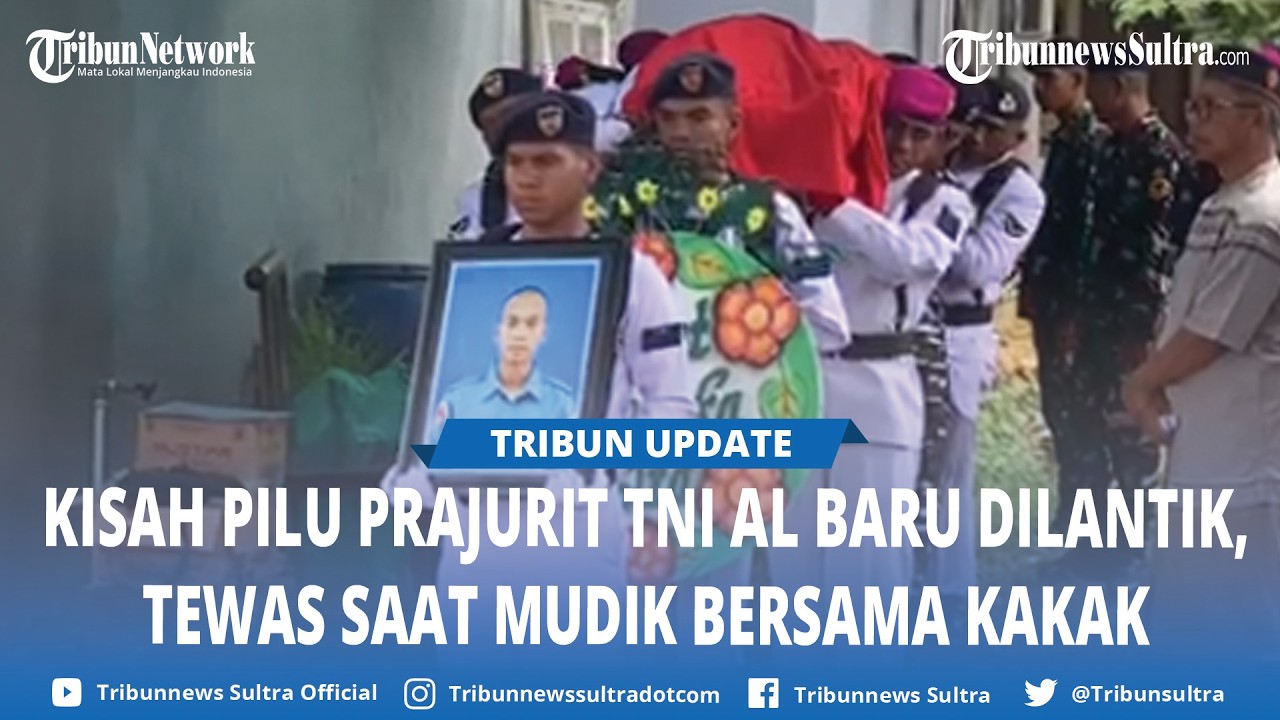 Kisah Pilu Prajurit TNI AL Baru Dilantik, Tewas Kecelakaan Saat Mudik ke Baubau Bersama Kakaknya