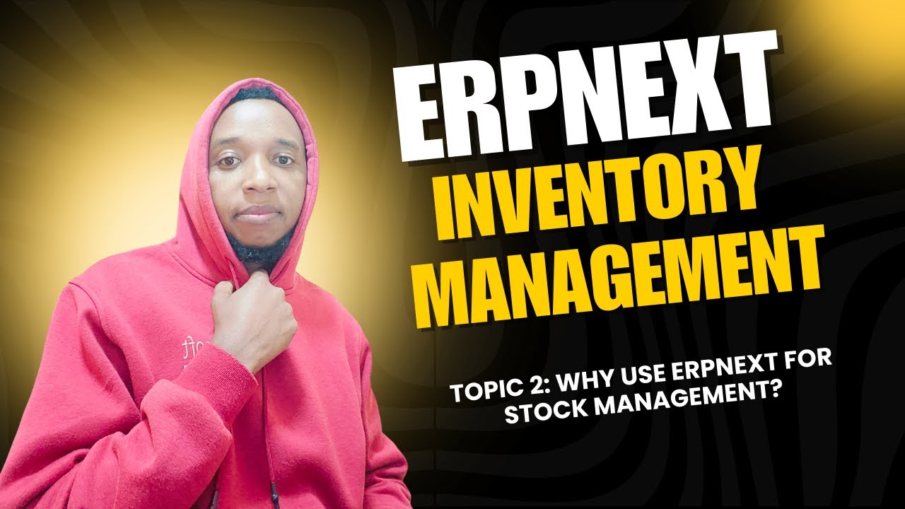 🚀 Top 13 Reasons to Use ERPNext for Stock Management | Streamline Your Inventory Today!