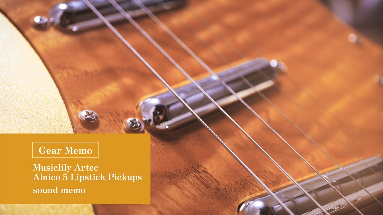 Gear Memo #004/Musiclily Artec Alnico 5 Lipstick Pickups sound memo