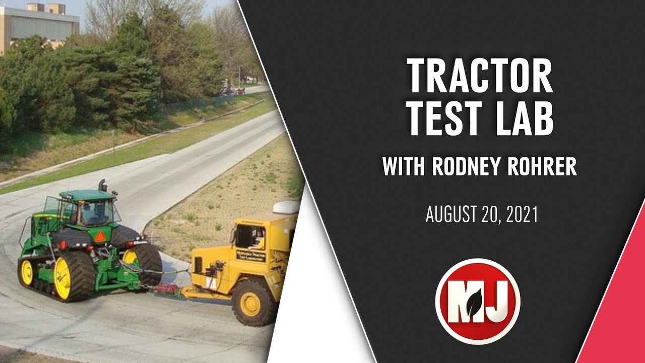 Tractor Test Lab | Rodney Rohrer | August 20, 2021