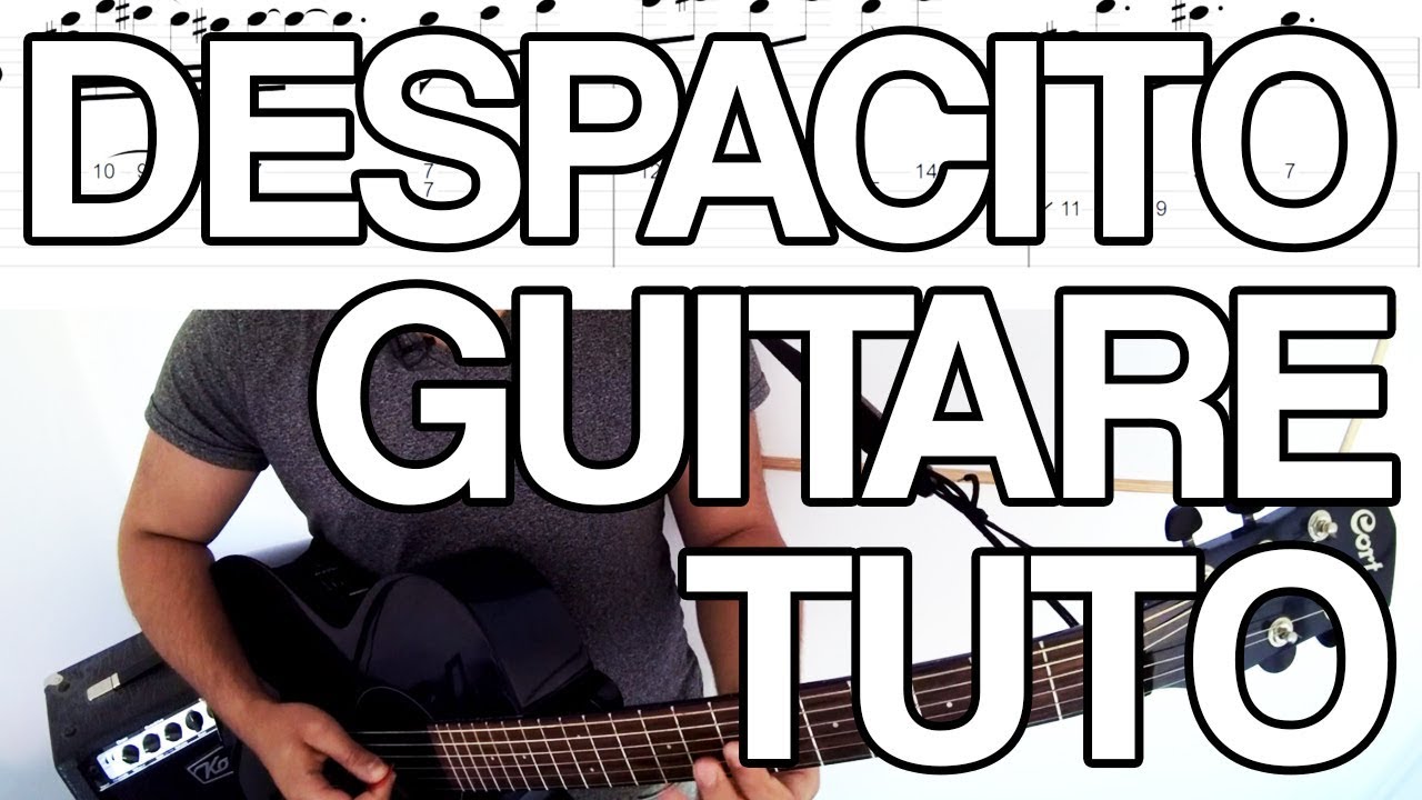 🎸 Cours de guitare - Despacito - Luis Fonsi Ft. Daddy Yankee (tuto)