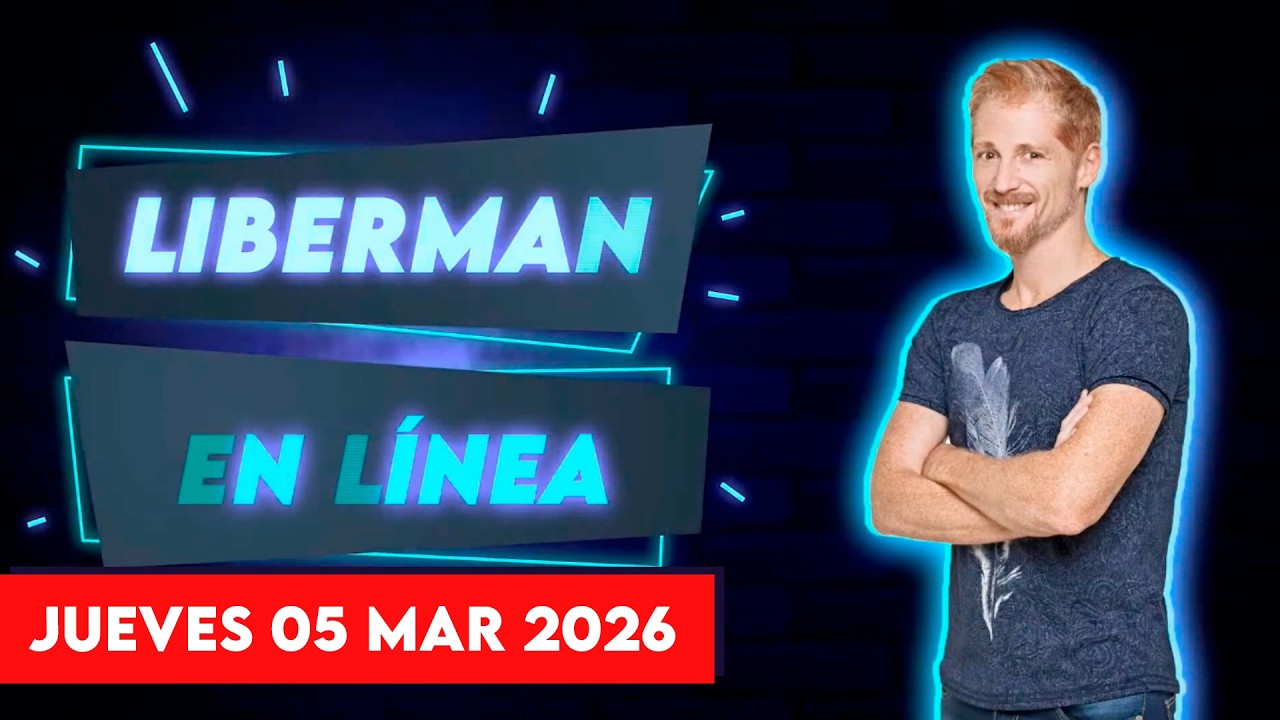 Liberman En Línea - Late 93.1 - Programa radial EN VIVO 05/03/2026