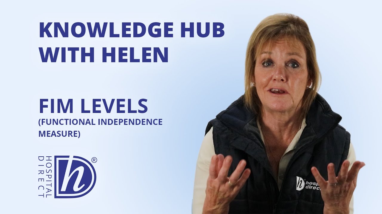 Knowledge Hub with Helen - FIM (Functional Independence Measure)