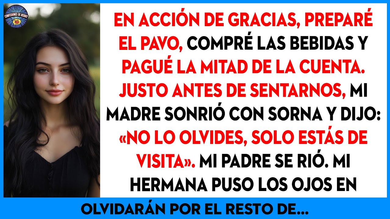 En Acción De Gracias, Cociné El Pavo, Compré Las Bebidas Y Cubrí La Mitad...