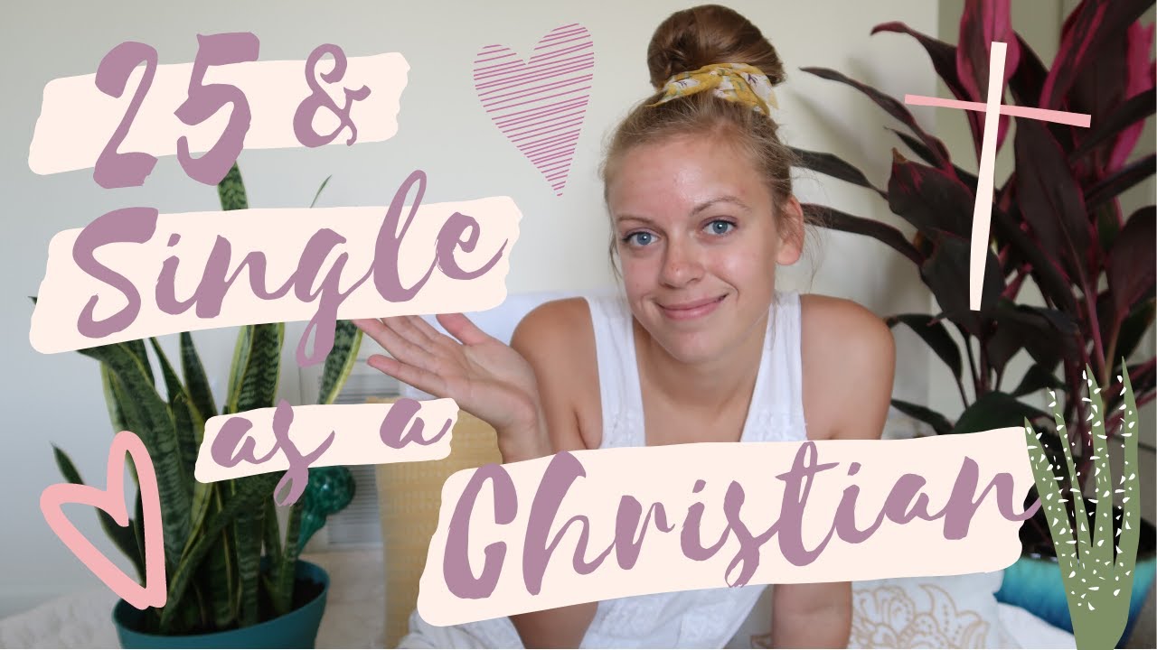 25 & Single as a Christian - let's talk about it!