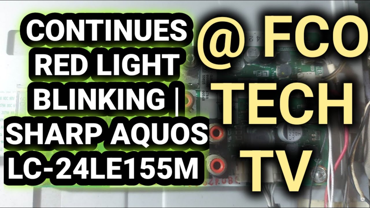 CONTINUOUS POWER RED LIGHT BLINKING | SHARP AQUOS | LC - 24LE155M