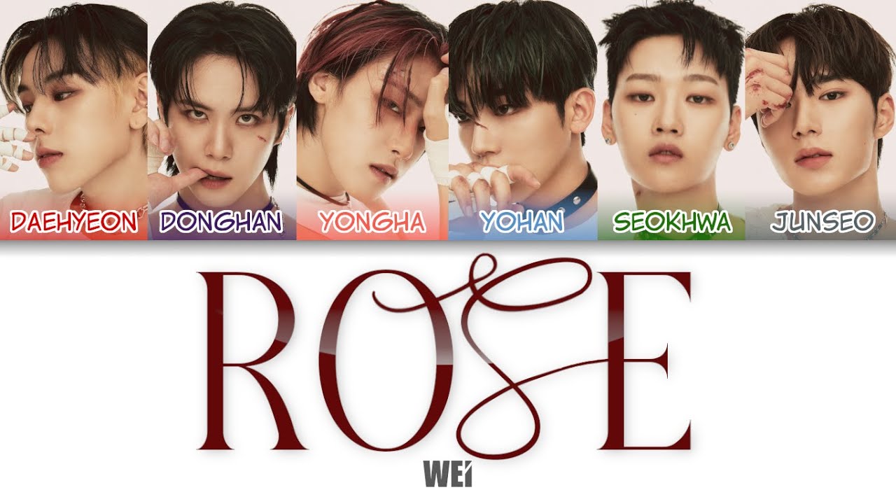 WEi (위아이) - ROSE Color Coded Lyrics (han/rom/eng)
