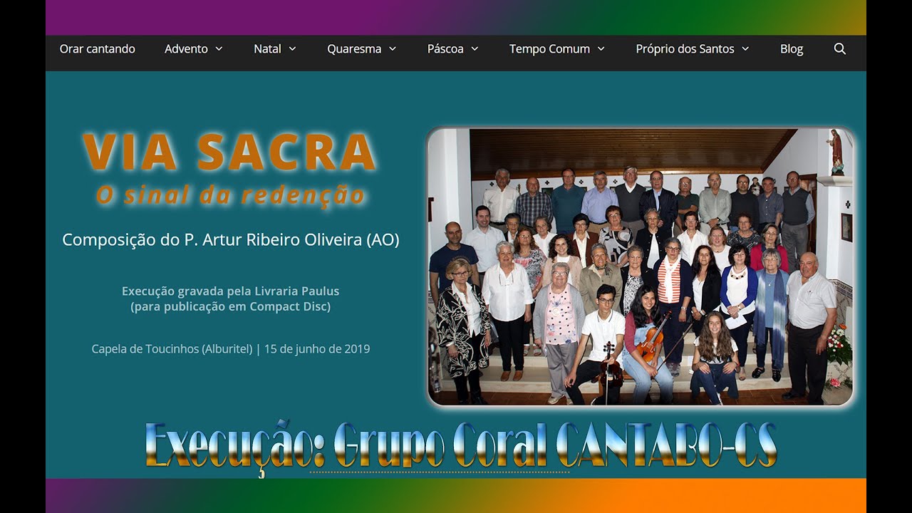 VIA SACRA – Composição de Artur Oliveira, execução do Coro Cantabo-CS e gravação pela Paulus Editora