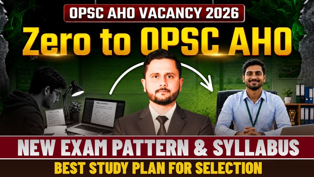 OPSC AHO Vacancy 2026 | Zero to Selection Strategy | New Exam Pattern, Syllabus & Best Study Plan