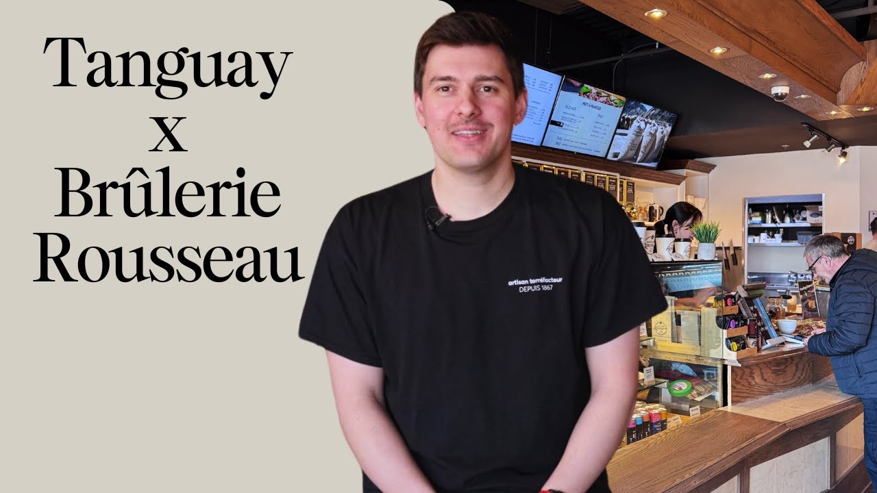 Tanguay X Brûlerie Rousseau | Une tradition familiale de café artisanal reprise en 2024