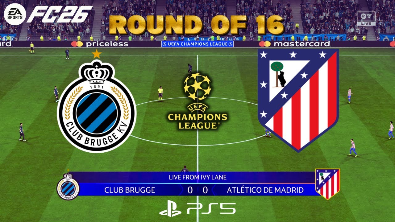 CLUB BRUGGE - ATLETICO MADRID | UEFA CHAMPIONS LEAGUE ROUND OF 16 | LVBENS FC 26 PS5