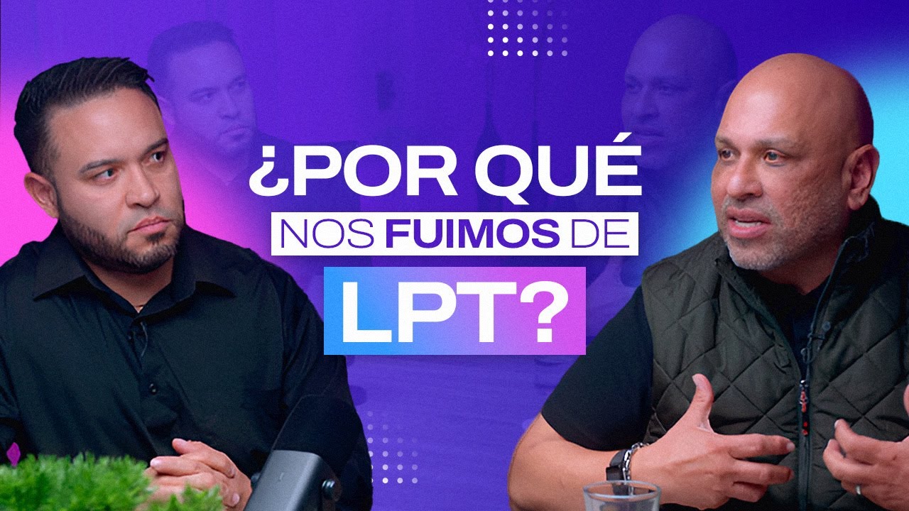POR QUÉ NOS FUIMOS DE LPT
