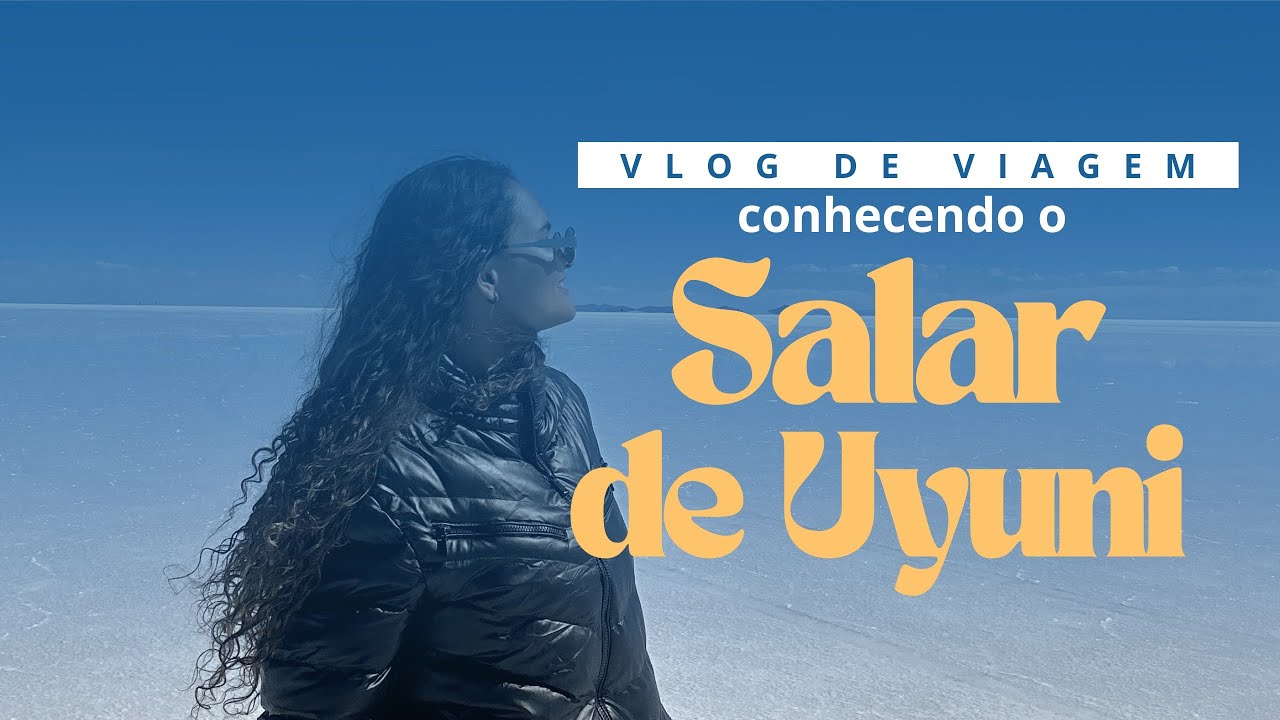 Bolívia | conhecendo o Salar de Uyuni